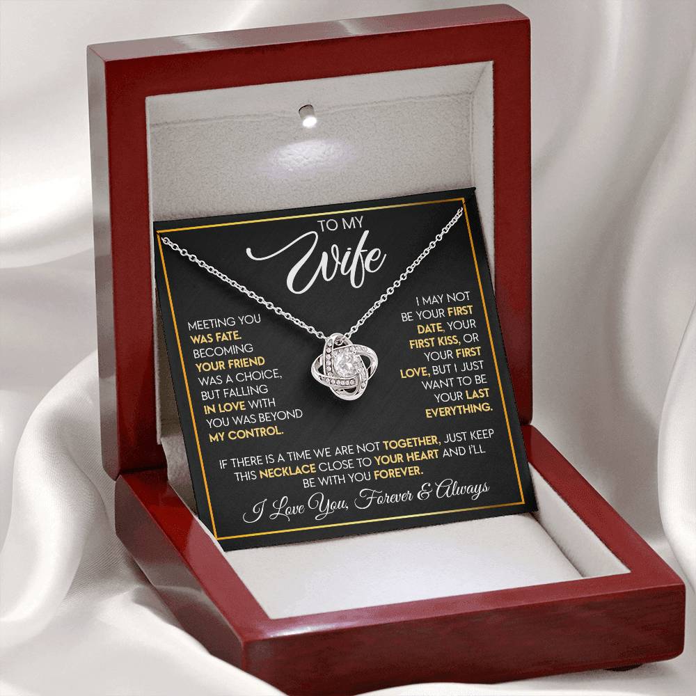 To My Wife "I Want To Be Your Last Everything" Love Knot Necklace