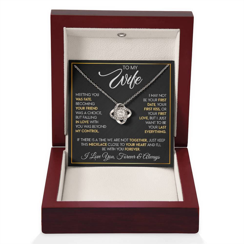 To My Wife "I Want To Be Your Last Everything" Love Knot Necklace