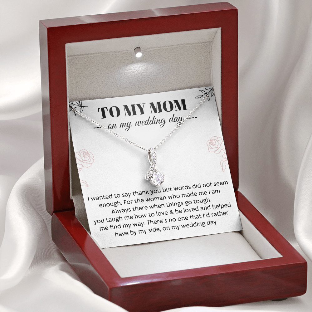 To My Mom - My wedding day -  Alluring Beauty necklace