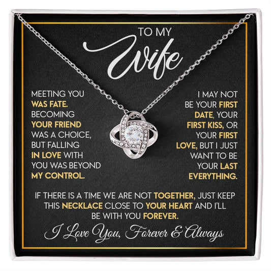 To My Wife "I Want To Be Your Last Everything" Love Knot Necklace