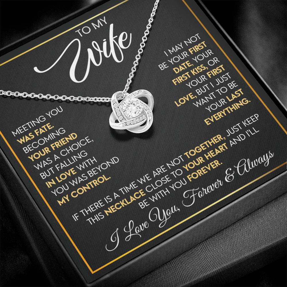 To My Wife "I Want To Be Your Last Everything" Love Knot Necklace