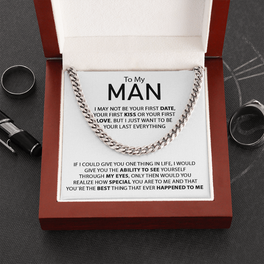 To My Man - I Just Want To Be Your Last Everything - Cuban Link Chain