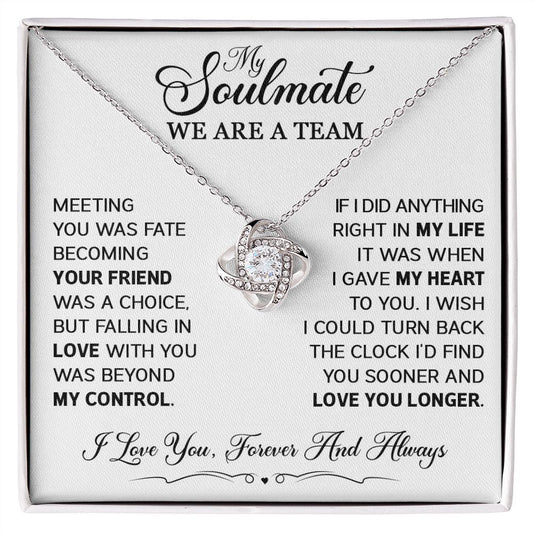 To My Soulmate - We are a Team - Love Knot Necklace - SM101