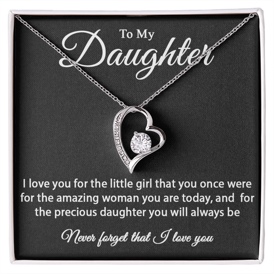 To my Daughter - Never Forget That I Love You -  Forever Love Necklace